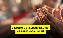 3 Kulhu ve 1 Elham Nedir? Ne Zaman Okunur?