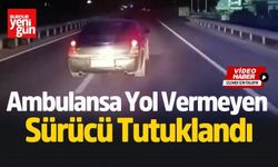 Ambulansa Engel Olan Sürücü Tutuklandı