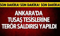 🔴 CANLI - Ankara'da TUSAŞ tesislerine terör saldırısı