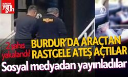 Burdur'da Araçtan Rastgele Ateş Açan İki Şahıs Yakalandı!