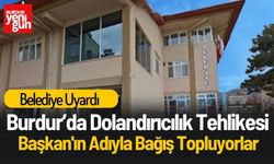 Burdur Belediye Başkanı'nın adıyla bağış topluyorlar