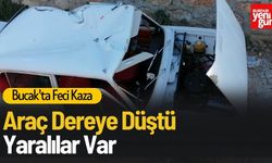 Bucak'ta Feci Kaza! Araç Dereye Düştü, Baba Yaralı