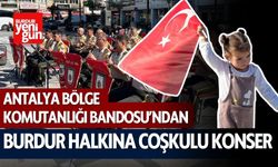 Antalya Bölge Komutanlığı Bandosu’ndan Burdur Halkına Coşkulu Konser