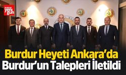 Burdur Heyeti Ankara'da! Talepler İletildi