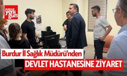 Burdur İl Sağlık Müdürü'nden Devlet Hastanesine Ziyaret