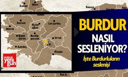 Burdur nasıl sesleniyor? İşte Burdurluların seslenişi