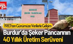 Burdur Şekeri'nin 40 Yıllık Üretim Serüveni