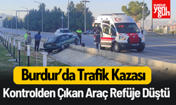 Burdur’da Trafik Kazası: Kontrolden Çıkan Araç Refüje Düştü