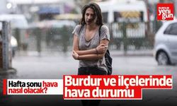 Burdur'da Hava Nasıl Olacak? Hafta Sonu Plan Yapacaklar Dikkat