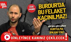 Burdur’da Bu Felaket Kaçınılmaz!