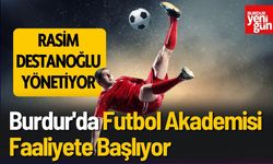 Burdur'da Futbol Akademisi Faaliyete Başlıyor