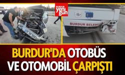 Burdur'da Otobüs ve Otomobil Çarpıştı