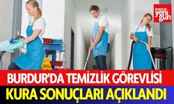 Burdur'da Temizlik Görevlisi Kura Sonuçları Açıklandı!