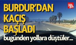 Burdur'dan Kaçış Başladı Bugünden Yollara Düştüler