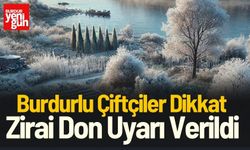 Burdurlular Dikkat! Zirai Don Uyarı Verildi