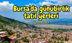 Bursa'da Günübirlik Gezi İçin 7 Muhteşem Mekan