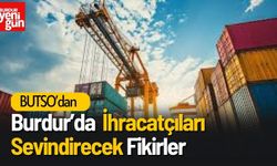 BUTSO’da İhracatçıları Sevindirecek Fırsatlar