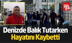 Denizde Balık Tutarken Hayatını Kaybetti