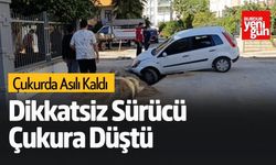 Dikkatsiz Sürücü Çukura Düştü