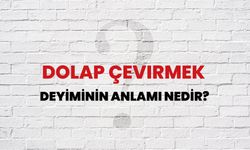 "Dolap çevirmek" deyiminin ilginç hikayesi