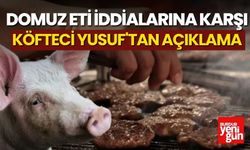 Domuz Eti İddialarına Karşı Köfteci Yusuf'tan Açıklama