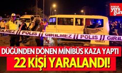 Düğünden dönen minibüs kaza yaptı! 22 kişi yaralandı