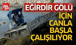 Eğirdir Gölü İçin Canla Başla Çalışılıyor