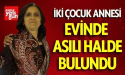 İki Çocuk Annesi Kadın Evinde Ölü Bulundu