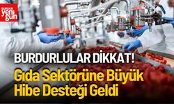 Burdurlular Dikkat! Gıda Sektörüne Büyük Hibe Desteği Geldi