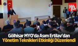 Gölhisar MYO'da Asım Ertilav’dan Yönetim Teknikleri Etkinliği Düzenlendi