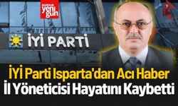 İYİ Parti İl Yöneticisi Hayatını Kaybetti