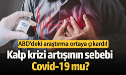 Kalp krizi artışının sebebi Covid-19 mu? ABD'deki araştırma ortaya çıkardı!