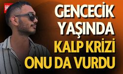 Gencecik Yaşında Kalp Krizi Onu da Vurdu