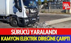 Lojistik Kamyonu Elektrik Direğine Çarptı