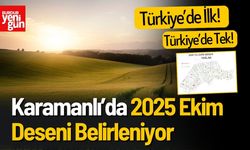 Karamanlı’da 2025 Ekim Deseni Belirleniyor