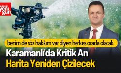 Karamanlı'da Harita Yeniden Çizilecek! Senin de söz hakkın var