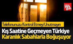 Kış Saatine Geçmeyen Türkiye, Karanlık Sabahlarla Boğuşuyor