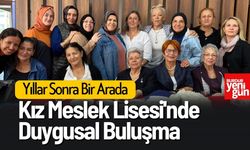 Kız Meslek Lisesi'nde Duygusal Buluşma: Yıllar Sonra Bir Arada