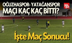 Oğuzhaspor- Yatağanspor Maç Kaç Kaç Bitti? İşte Maç Sonucu!