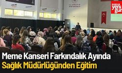 Meme Kanseri Farkındalık Ayında Sağlık Müdürlüğünden Eğitim