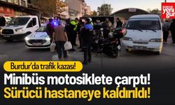 Burdur'da minibüsün çarptığı motosikletli yaralandı