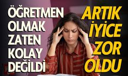 Öğretmen Olmak Zaten Kolay Değildi! İyice Zorlaştı