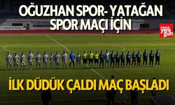 Oğuzhan Spor - Yatağan Spor Maçı Başladı