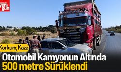 Korkunç Kaza: Otomobil Kamyonun Altında 500 Metre Sürüklendi