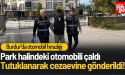 Burdur'da otomobil hırsızlığı! Şüpheli tutuklandı