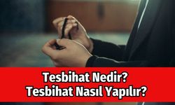 Tesbihat Nedir? Tesbihat Nasıl Yapılır? Hangi Dualar Okunur?