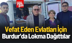 Burdur'da Vefat Eden Evlatları İçin Lokma Dağıttılar