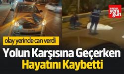 Yolun Karşısına Geçerken Hayatını Kaybetti