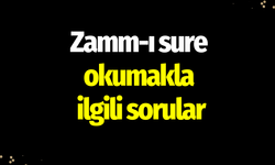 Zamm-ı Sure Nedir? Namazda Kaç Ayet Okunmalı?