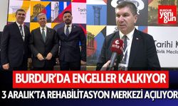 Burdur’da Engeller Kalkıyor: 3 Aralık’ta Rehabilitasyon Merkezi Açılıyor